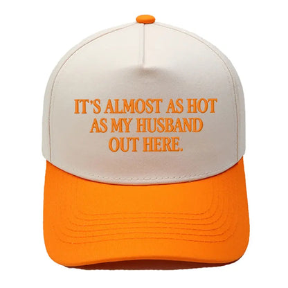 Funny \"Almost As Hot As My Husband\" Embroidered Hat