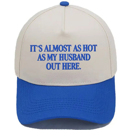 Funny \"Almost As Hot As My Husband\" Embroidered Hat