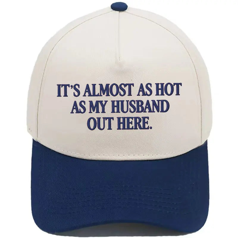 Funny \"Almost As Hot As My Husband\" Embroidered Hat